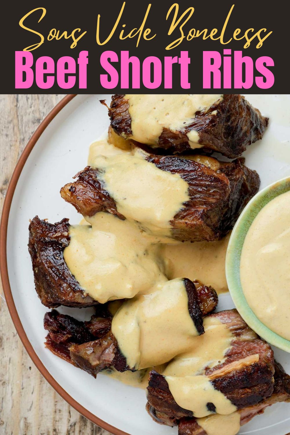 48 Hour Sous Vide Boneless Beef Short Ribs With Mustard Sauce