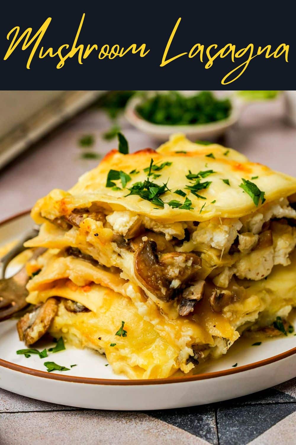 Creamy Vegetarian Lasagna With Mushrooms